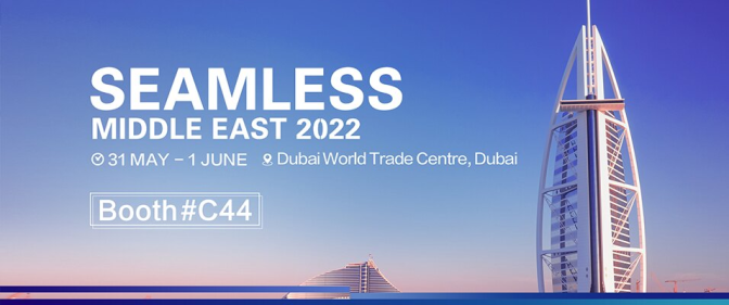 Newland NPT will be joining the Seamless Middle East exhibition in Dubai on May 31st - June 1st